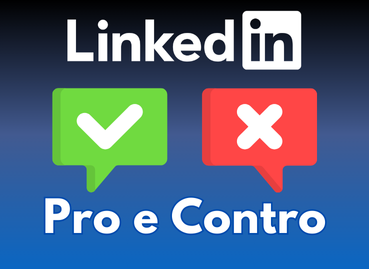 Linkedin Pro e Contro